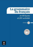 La grammaire du fran&ccedil;ais en 40 le&ccedil;ons et plus de 201 activit&eacute;s + CD (B1) - Paperback brosat - Patrick Gu, Sylvie Poisson-Quinton - Maison des Langues