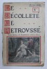 Le D&eacute;collet&eacute; Le Retrovsee: 3 Secole Gauloiserie (1500-1800), John Grand-Carteret, Ed. Sec. XIX, Paris, Ilustrată, Copertă Broșată