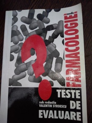 FARMACOLOGIE - TESTE DE EVALUARE- Valentin Stroescu foto