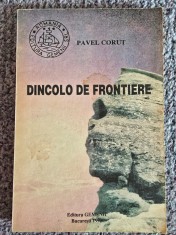 DINCOLO DE FRONTIERE - PAVEL CORUT, 1992, 206 pagini, stare buna