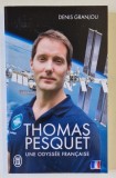 THOMAS PESQUET , UNE ODYSEE FRANCAISE par DENIS GRANJOU , 2023