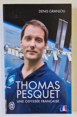 THOMAS PESQUET , UNE ODYSEE FRANCAISE par DENIS GRANJOU , 2023 foto