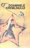 Doamnele Kremlinului - Larisa Vasilieva, Editura Universitas, 1992, Limba Romana, Carte Istorie, Coperta Cartonata