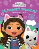 Gabby&#039;s Dollhouse: Sa Inceapa Aventura! Carte De Activitati