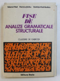 FISE DE ANALIZE GRAMATICALE STRUCTURALE - CULEGERE DE EXERCITII de VALERIU VLAD ...VOICHITA VLAD - BUDOIU , 1978