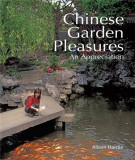 Chinese Garden Pleasures | Alison Hardie, Shanghai Press