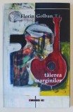 TAIEREA MARGINILOR de FLORIN GOLBAN , 2024