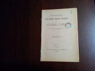 Interpelarea D-lui SENATOR THEODOR VACARESCU in AFACEREA ZAPPA - 1892, 21 p. foto