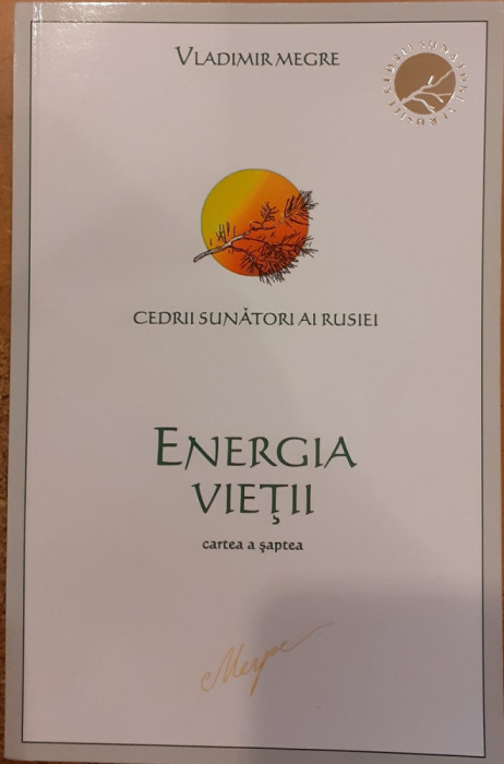 Cedrii sunatori ai Rusiei. Energia vietii - cartea a saptea