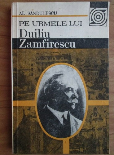 Al. Sandulescu - Pe urmele lui Duiliu Zamfirescu