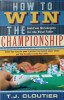 HOW TO WIN THE CHAMPIONSHIP. HOLD&#039;EM STRATEGIES FOR THE FINAL TABLE (POKER)-T.J. CLOUTIER-237778