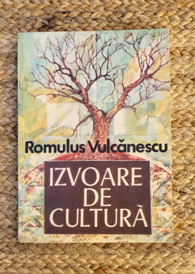 IZVOARE DE CULTURA -ROMULUS VULCANESCU foto