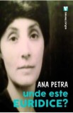 Unde este Euridice? - Ana Petra