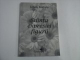 STIINTA EXPRESIEI FIGURII - LOUIS KUHNE