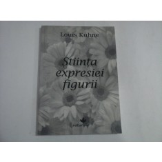STIINTA EXPRESIEI FIGURII - LOUIS KUHNE