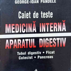 CAIET DE TESTE. MEDICINA INTERNA, APARATUL DIGESTIV-FLORINA FILIP GEORGE-IOAN PANDELE