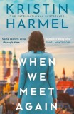 When We Meet Again : A sweeping and heart-breaking WW2 novel from a New York Times bestselling author