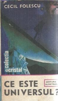 Ce este universul? - Cecil Folescu foto