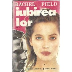 Iubirea lor (volumul 2) - Rachel Field