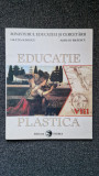 EDUCATIE PLASTICA MANUAL PENTRU CLASA A VIII-A - Ionescu, Braescu, Alte materii, Clasa 8