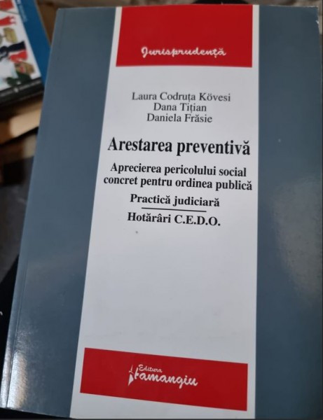 Laura Codruta Kovesi, Dana Titian, Daniela Frasie - Arestarea Preventiva