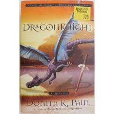 DragonKnight. DragonKeeper Chronicles Book 3 &ndash; Donita K. Paul