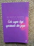 Dr. Deepak Chopra, Dr. David Simon - Cele sapte legi spirituale din yoga