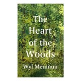 The Heart of the Woods