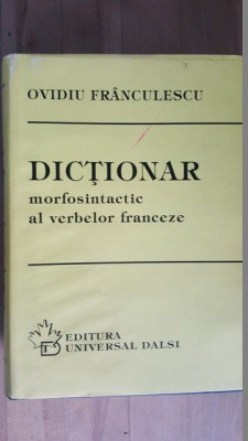 Dictionar morfosintactic al verbelor franceze- Ovidiu Franculescu foto