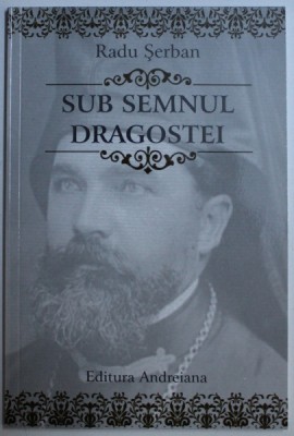SUB SEMNUL DRAGOSTEI de RADU SERBAN , 2010 foto