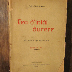 Cea d'intâi durere. Nuvele și schițe - Em. Gârleanu