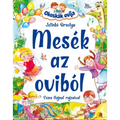 Okosk&amp;aacute;k ovija - Mes&amp;eacute;k az ovib&amp;oacute;l - Jelink&amp;oacute; Orsolya foto