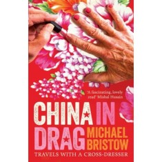 China In Drag: Travels With A Cross-Dresser