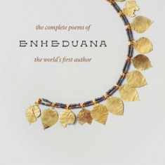 Enheduana: The Complete Poems of the World's First Author