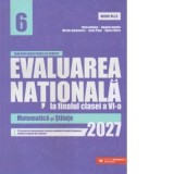 Evaluarea Nationala la finalul clasei a VI-a - 2027. Matematica si Stiinte