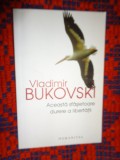 Aceasta sfasietoare durere a libertatii - Vladimir Bukovski / 244 pagini