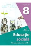 Educatie sociala - Clasa 8 - Manual - Daniela Barbu, Viorica-Bella Dorin, Daniela Minzu, Nina Mihai, Catalina Luiza Neagu