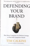 Tim Calkins - Defending Your Brand: How Smart Companies use Defensive Strategy