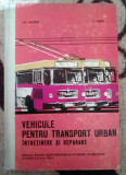 Vehicule pentru Transportul Urban - Gh. Fratila, N. Chimu