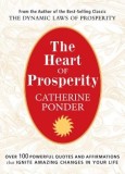 The Heart of Prosperity: Over 100 Powerful Quotes and Affirmations That Ignite Amazing Changes in Your Life