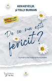 De ce nu esti fericit? Ken Keyes Jr. Tolly Burkan Carte Dezvoltare Personala Paperback Brosat