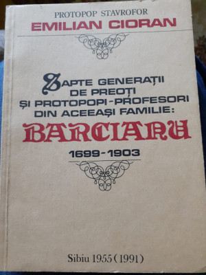 Emilian Cioran - Șapte generații de preoți și protopopi -profesori fam. Barcianu foto