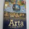 ARTA O ISTORIE ILUSTRATA - Editie Litera