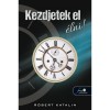 Kezdjetek el &eacute;lni! - R&oacute;bert Katalin