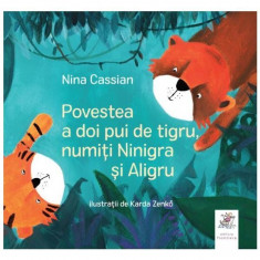 Povestea a doi pui de tigru, numiti Ninigra si Aligru | Nina Cassian foto
