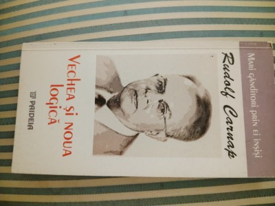 Rudolf Carnap Vechea si noua logica foto