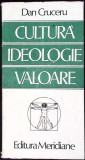CULTURA IDEOLOGIE VALOARE-DAN CRUCERU-338363