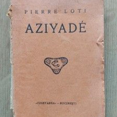 Aziyade- Pierre Loti Editura: Cugetarea