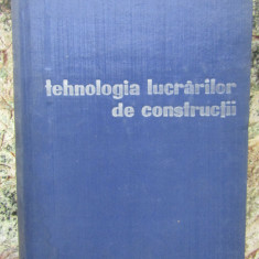 TEHNOLOGIA LUCRARILOR DE CONSTRUCTII - R. NEGRU, N. BOGDAN, F. TOMSA....