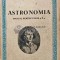 Astronomia. Manual pentru clasa a X-a - 1955 (AE132)